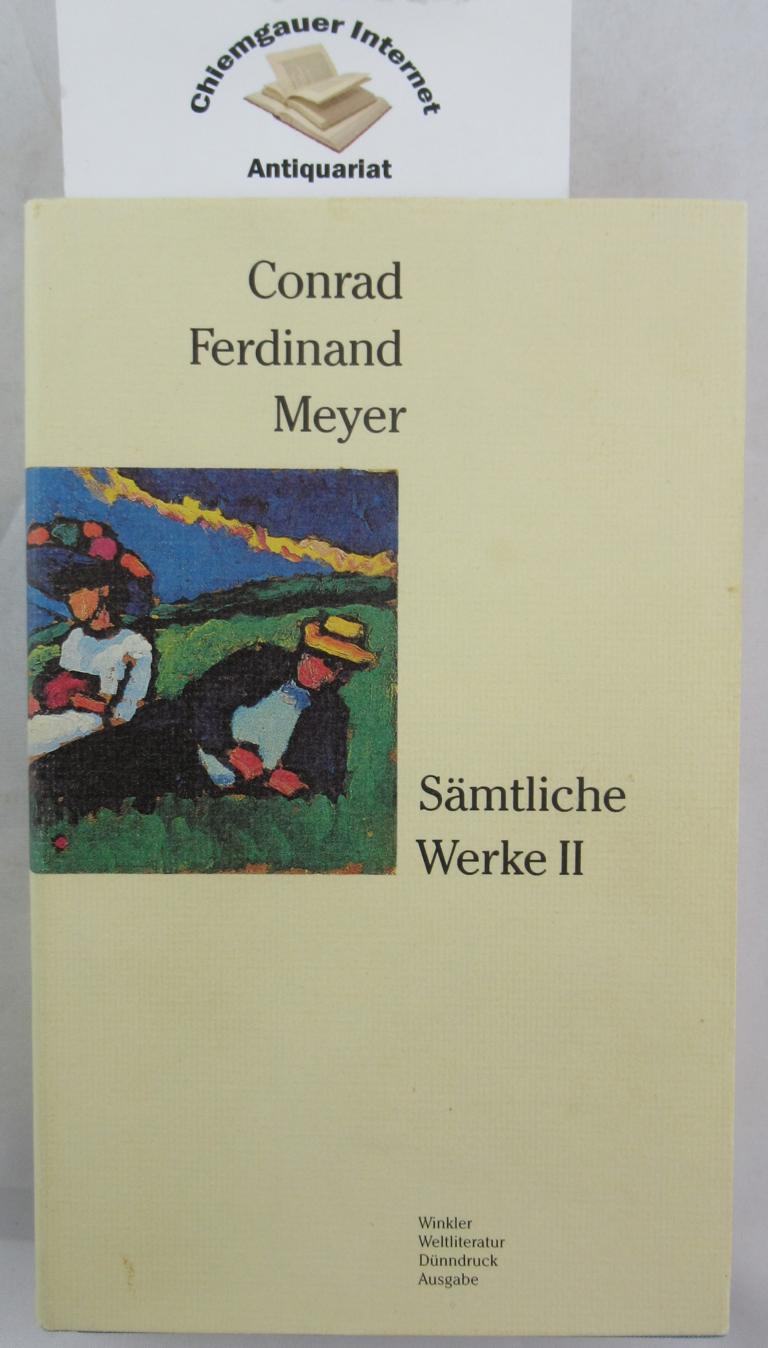 Meyer, Conrad Ferdinand:  Sämtliche Werke in ZWEI ( 2 ) Bänden. HIER: Band II. 