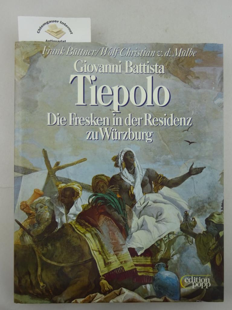 Giovanni Battista Tiepolo : die Fresken in der Residenz zu Würzburg.
