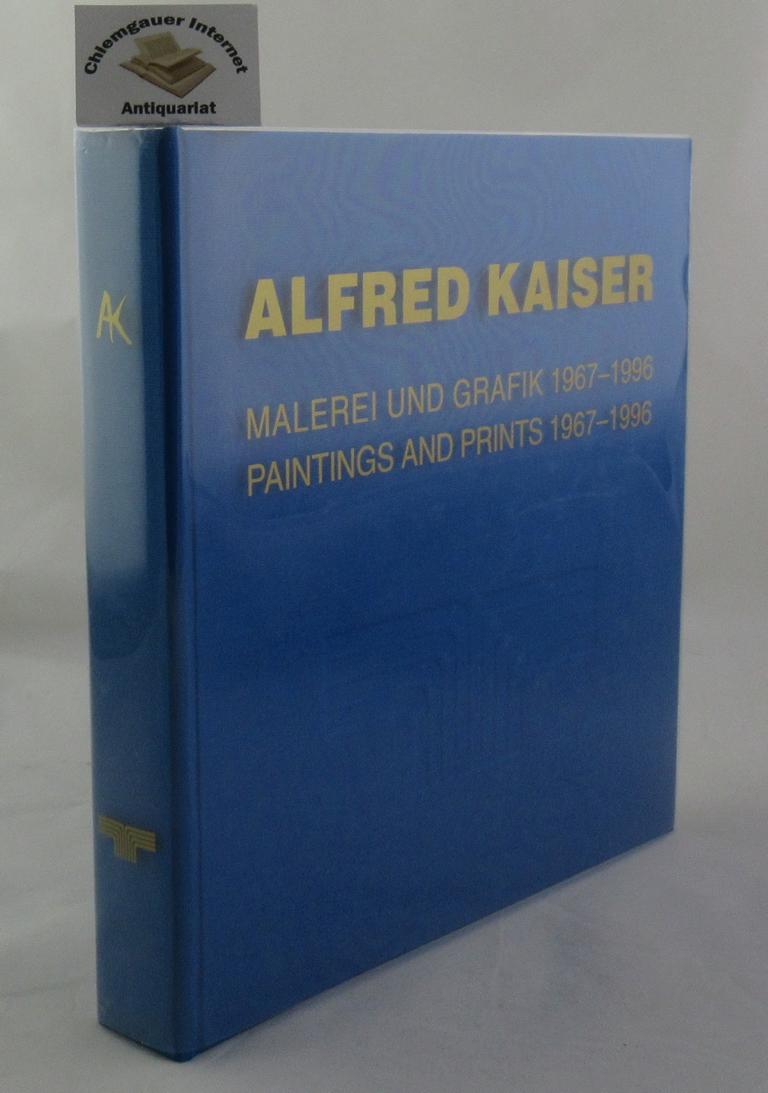 Kaiser, Alfred:  Malerei und Grafik : 1967 - 1996 = Paintings and prints. 