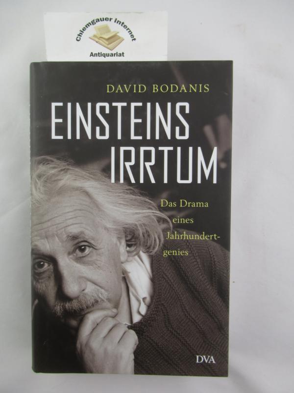 Bodanis, David und Sebastian Vogel:  Einsteins Irrtum : das Drama eines Jahrhundertgenies. 