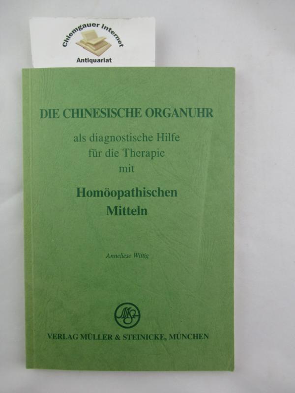Die chinesische Organuhr als diagnostische Hilfe für die Therapie mit homöopathischen Mitteln.