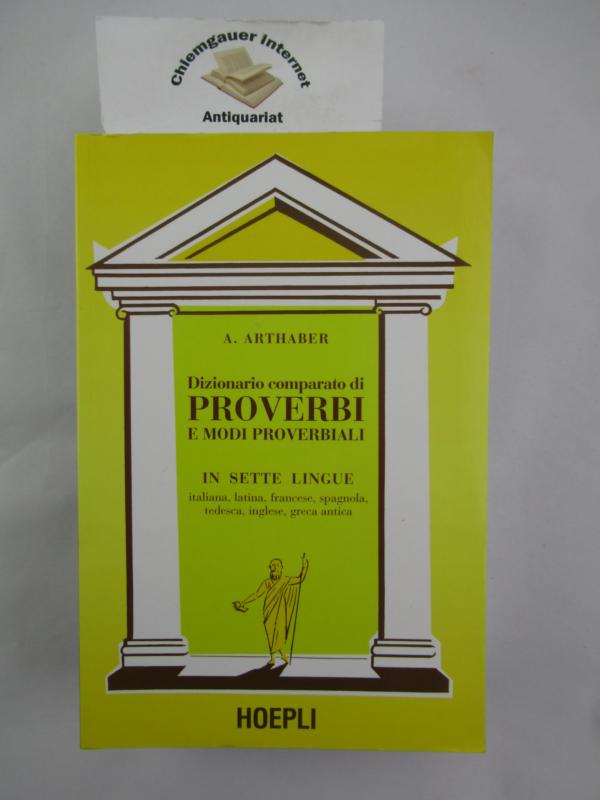 dizionario comparato di proverbi e modi proverbiali in sette lingue: