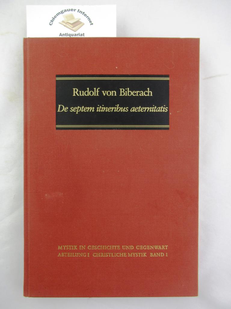 Schmidt, Margot (Herausgeber):  Rudolfus, de Biberaco: De septem itineribus aeternitatis; Teil: Band. 1. 