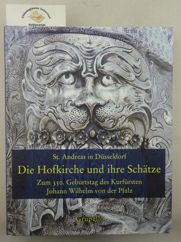 Fllenbach, Elias H. (Herausgeber):  Die Hofkirche und ihre Schtze : St. Andreas in Dsseldorf ; zum 350. Geburtstag des Kurfrsten Johann Wilhelm von der Pfalz. 