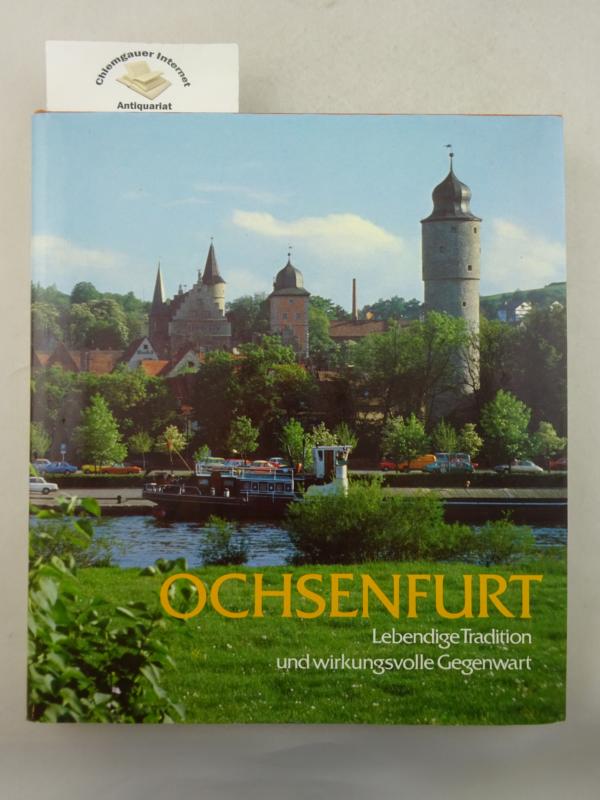 Ochsenfurt : lebendige Tradition und wirkungsvolle Gegenwart.