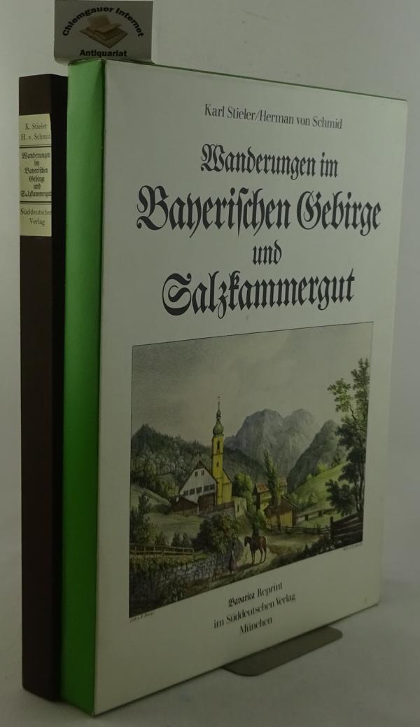 Stieler, Karl / Schmid, Hermann von:  Wanderungen im Bayerischen Gebirge und Salzkammergut. 