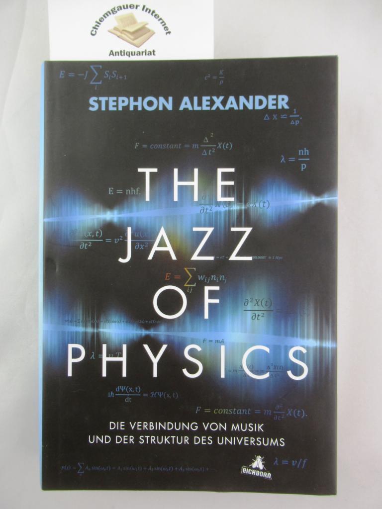 Alexander, Stephon:  The jazz of physics : die Verbindung von Musik und der Struktur des Universums. 