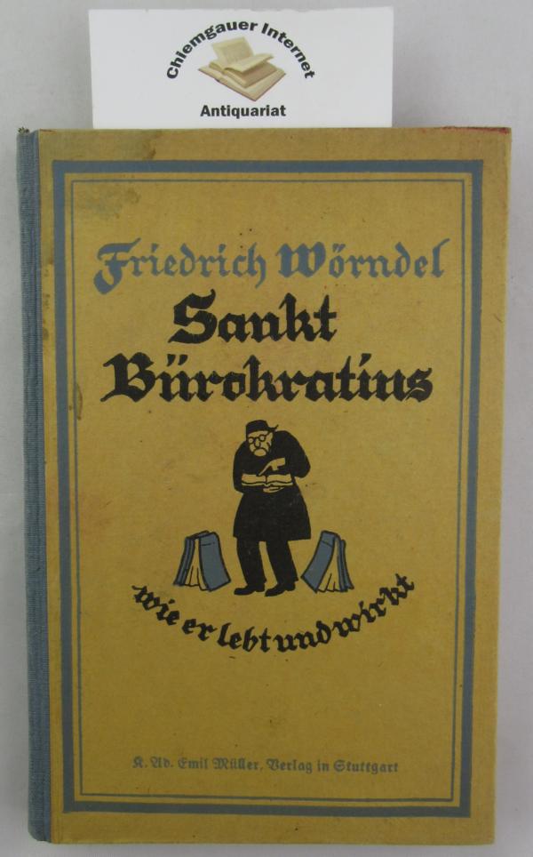 Wrndel, Friedrich:  Sankt Brokratius, wie er lebt und wirkt. 250 Kapitel mit gegen 300 lustigen und betrblichen Schnurren. 
