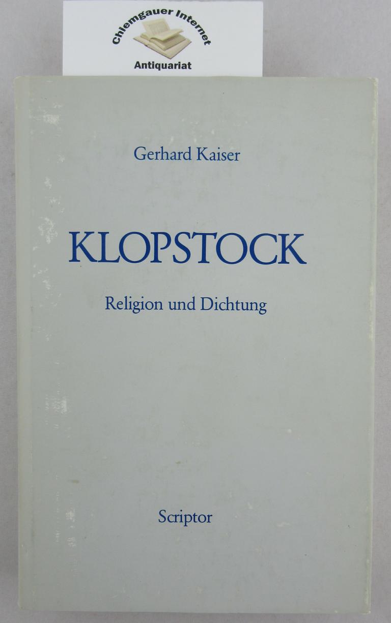 Kaiser, Gerhard:  Klopstock : Religion und Dichtung. 