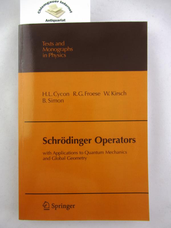 Cycon, H.L., R.G. Froese W. Kirschs a. o.:  Schrdinger Operators: With Application to Quantum Mechanics and Global Geometry (Texts and Monographs in Physics) 