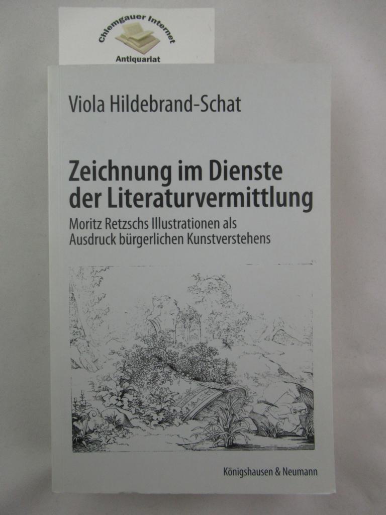 Hildebrand-Schat, Viola:  Zeichnung im Dienste der Literaturvermittlung. Moritz Retzschs Illustrationen als Ausdruck brgerlichen Kunstverstehens. 