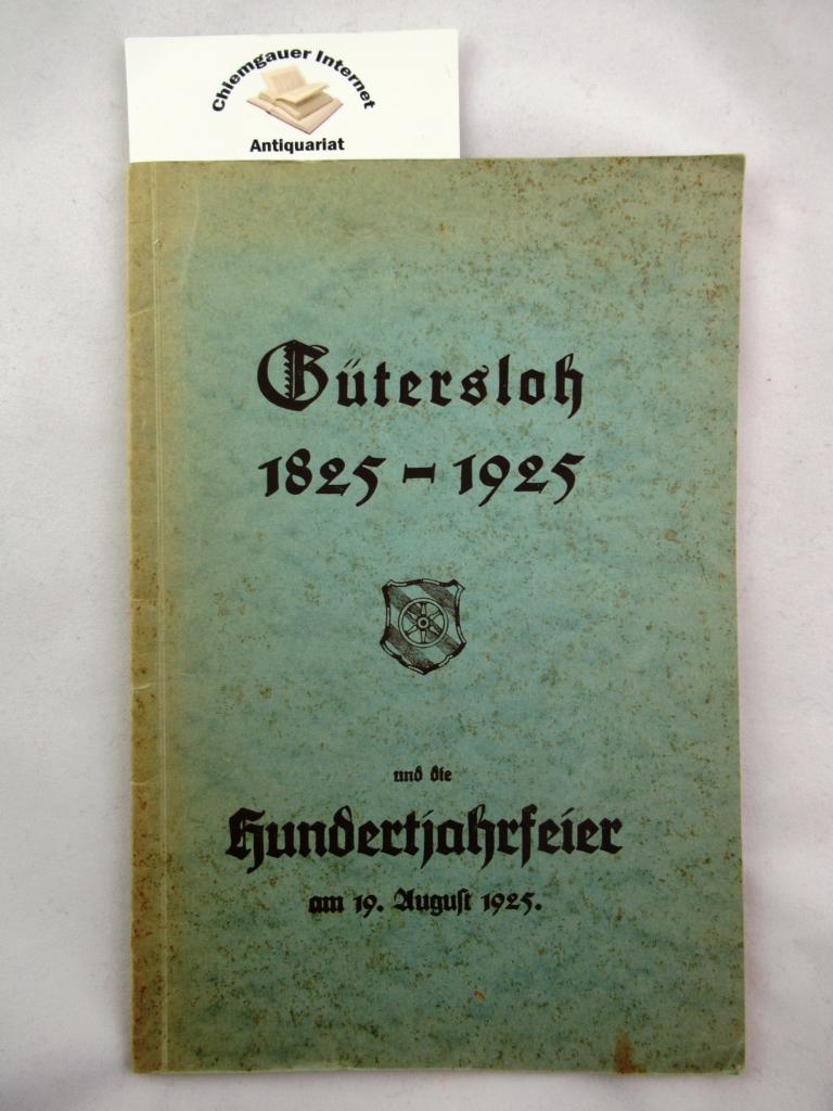   Die Stadt Gtersloh : Geschichte und Entwicklung von 1825-1925 und die Feier des 100 jhrigen Stadtjubilums am 19. August 1925 