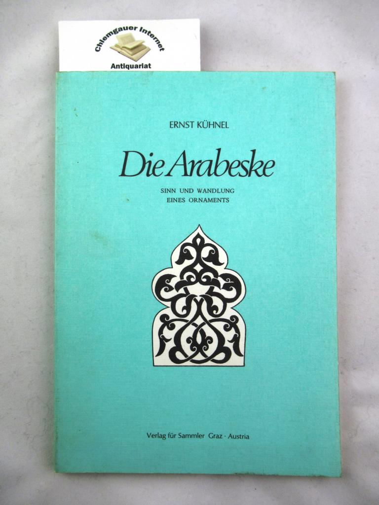 Khnel, Ernst:  Die Arabeske : Sinn und Wandlung eines Ornaments. Mit 31 Bildtafeln. 