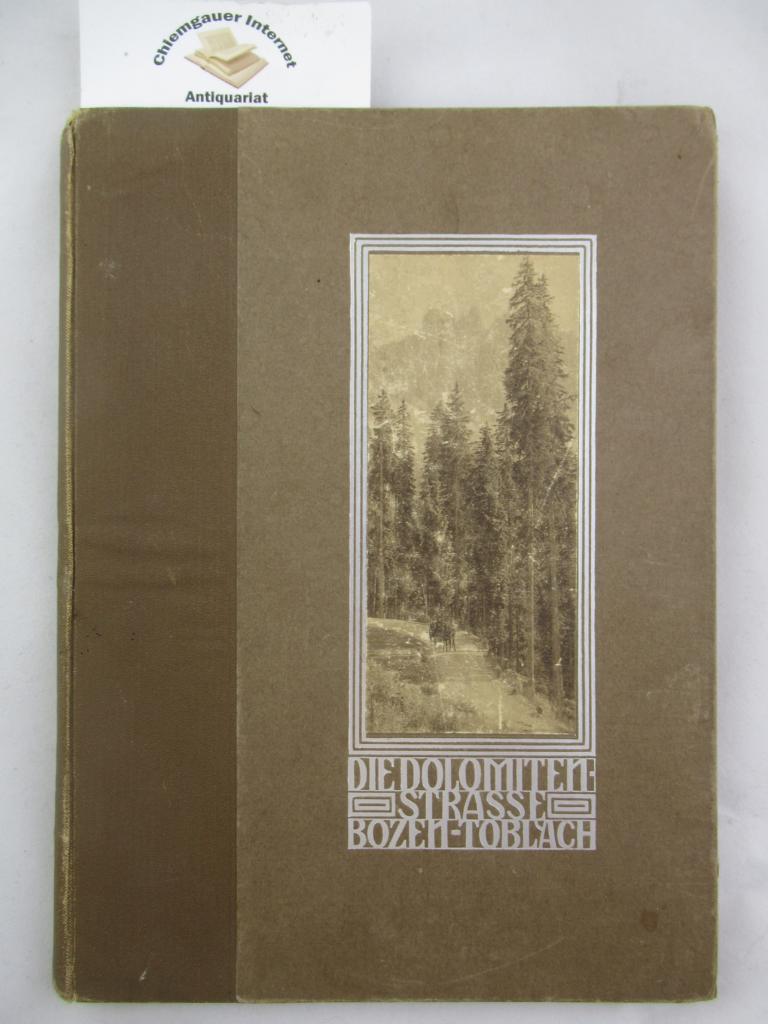 Christomannos, Th.:  Die neue Dolomitenstrasse Bozen-Cortina-Toblach und ihre Nebenlinien. Mit 120 Originalaufnahmen nach der Natur. 