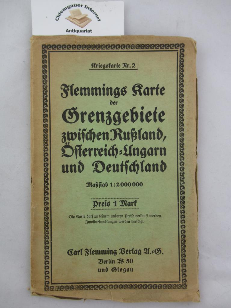   Flemmings Karte der Grenzgebiete zwischen Ruland, Oesterreich-Ungarn und Deutschland 1:2000000. 