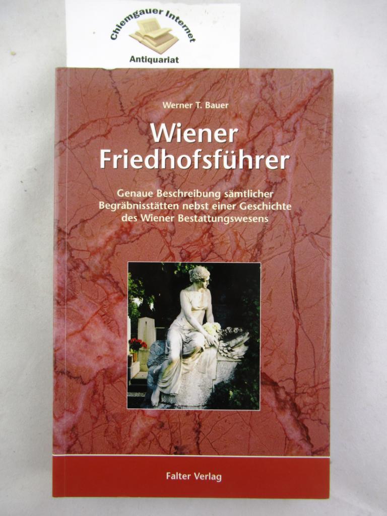 Bauer, Werner T. und Katharina Gossow:  Wiener Friedhofsfhrer : genaue Beschreibung smtlicher Begrbnissttten nebst einer Geschichte des Wiener Bestattungswesens. 