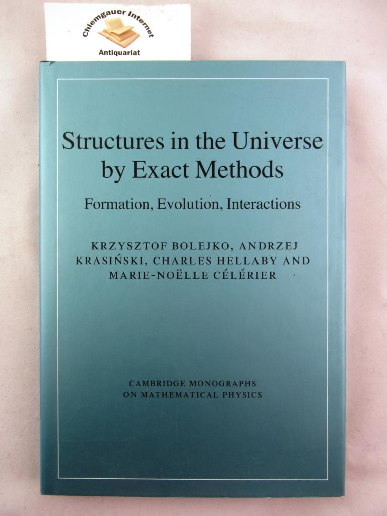 Bolejko, Krzysztof, Andrzej Krasinski Charles Hellaby a. o.:  Structures in the Universe by Exact Methods: Formation, Evolution, Interactions (Cambridge Monographs on Mathematical Physics) 