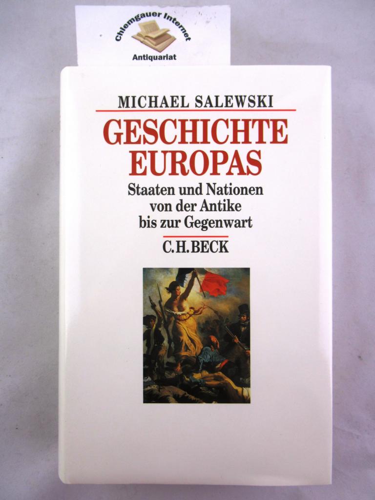 Salewski, Michael:  Geschichte Europas : Staaten und Nationen von der Antike bis zur Gegenwart. 