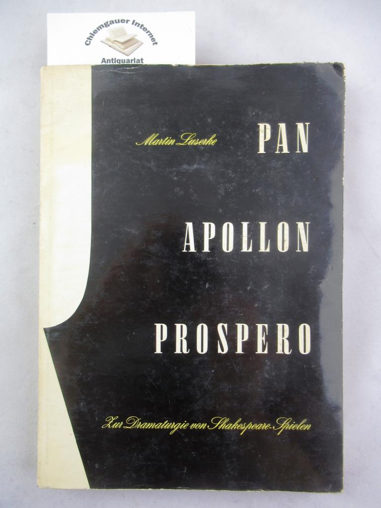 Luserke, Martin:  Pan - Apollon - Prospero : Ein Mittsommernachtstraum, die Winterssage und der Sturm. Zur Dramaturgie von Shakespeare-Spielen. 
