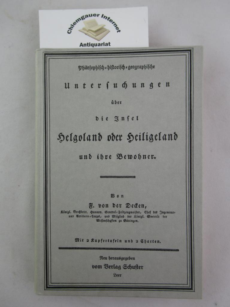 Decken, Friedrich von der:  Philosophisch-historisch-geographische Untersuchungen über die Insel Helgoland oder Heiligeland und ihre Bewohner. 