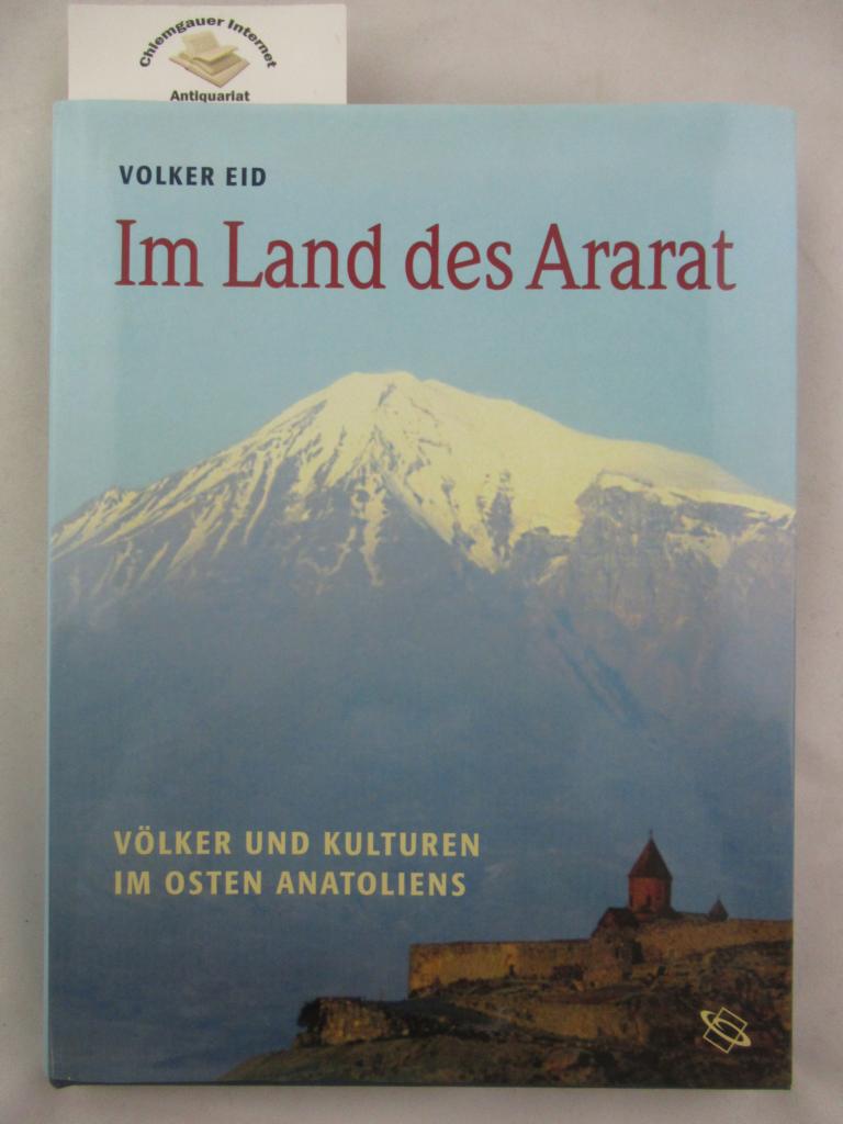 Eid, Volker:  Im Land des Ararat : Vlker und Kulturen im Osten Anatoliens. 