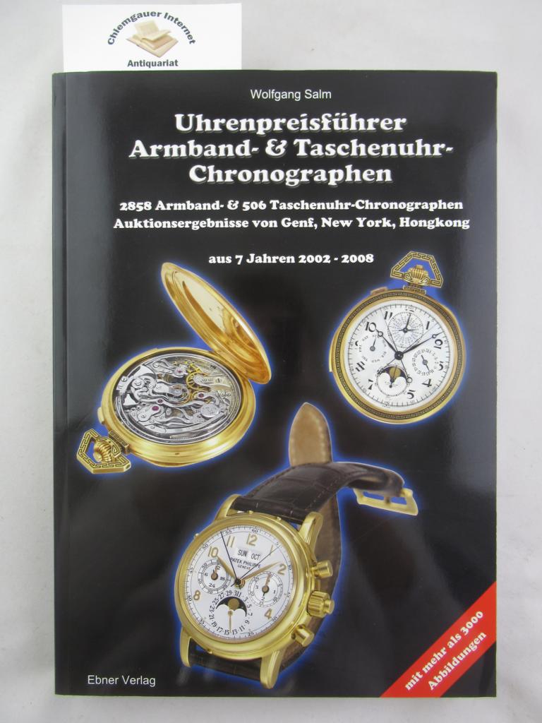 Uhrenpreisführer Armband- & Taschenuhr-Chronographen : [Auktionsergebnisse von Genf, New York, Hongkong aus 7 Jahren 2002 - 2008].