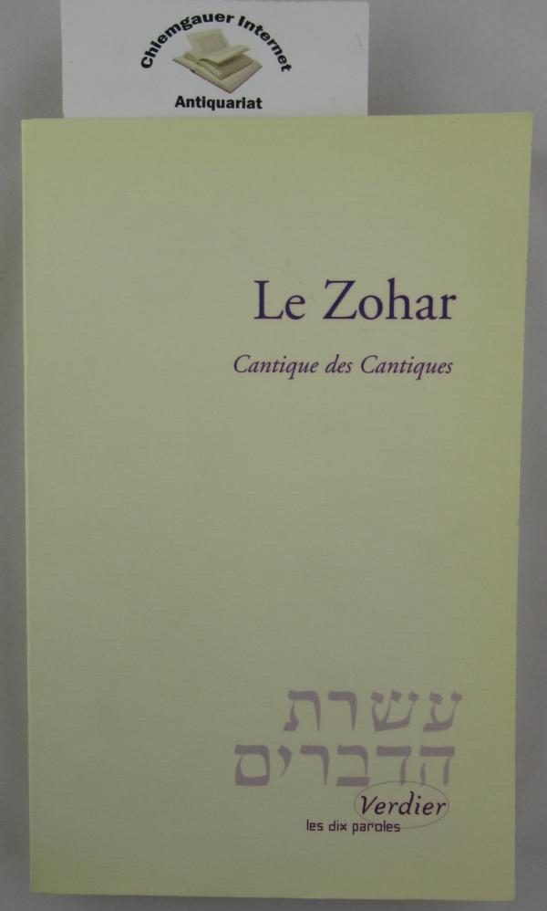 Mopsik, Charles:  Le Zohar :  Cantique des Cantiques.  Annotation et introduction par Bernard Maruani. (Collection 