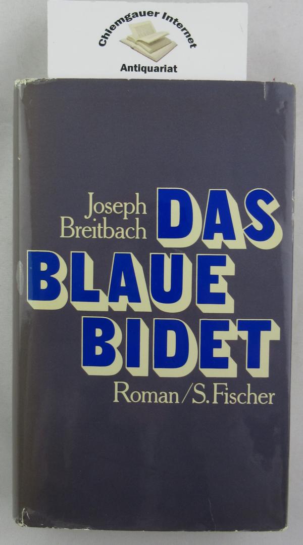 Breitbach, Joseph:  Das blaue Bidet oder das eigentliche Leben : Roman. 