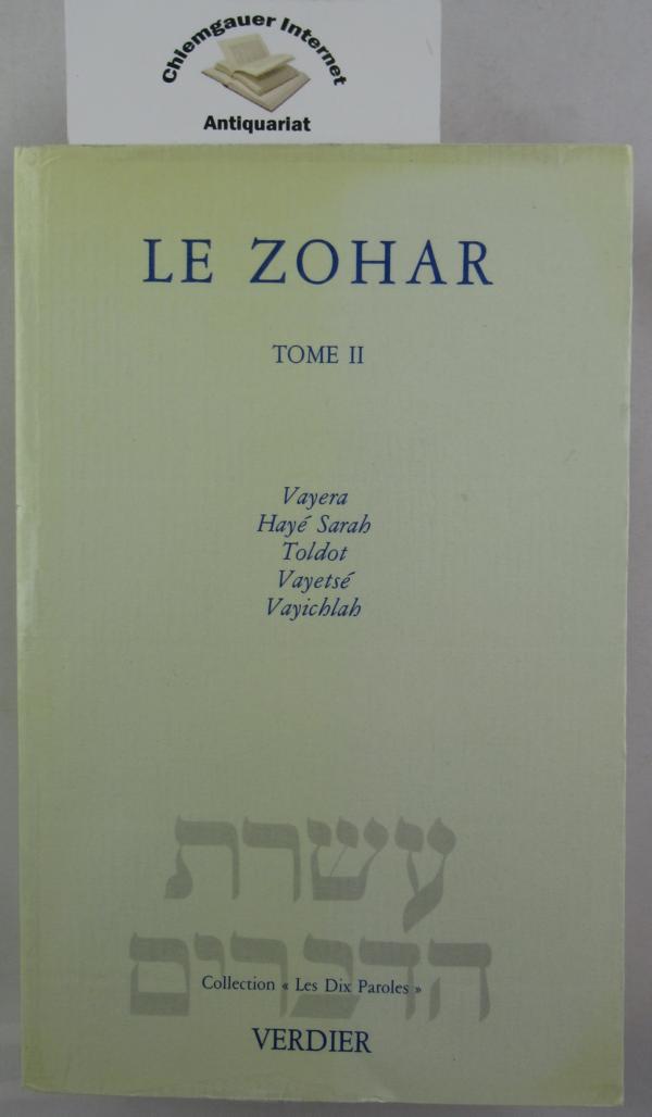 Mopsik, Charles:  Le Zohar. Tome II. Vayera - Hay Sarah - Toldot - Vayets - Vayichlah    ISBN 10: 2864320339ISBN 13: 9782864320333 