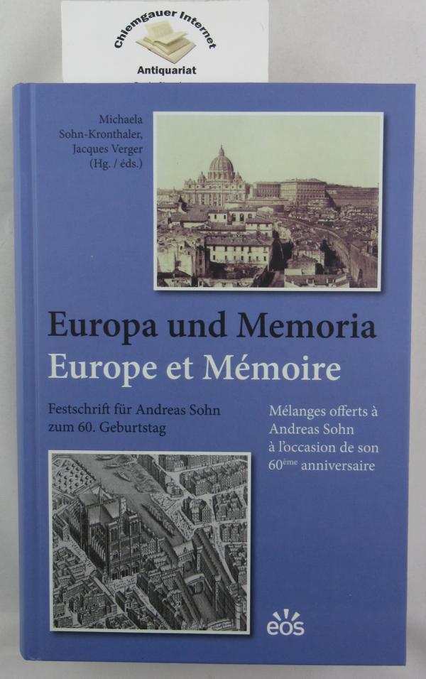 Europa und Memoria - Europe et Mémoire. Festschrift für Andreas Sohn zum 60. Geburtstag.