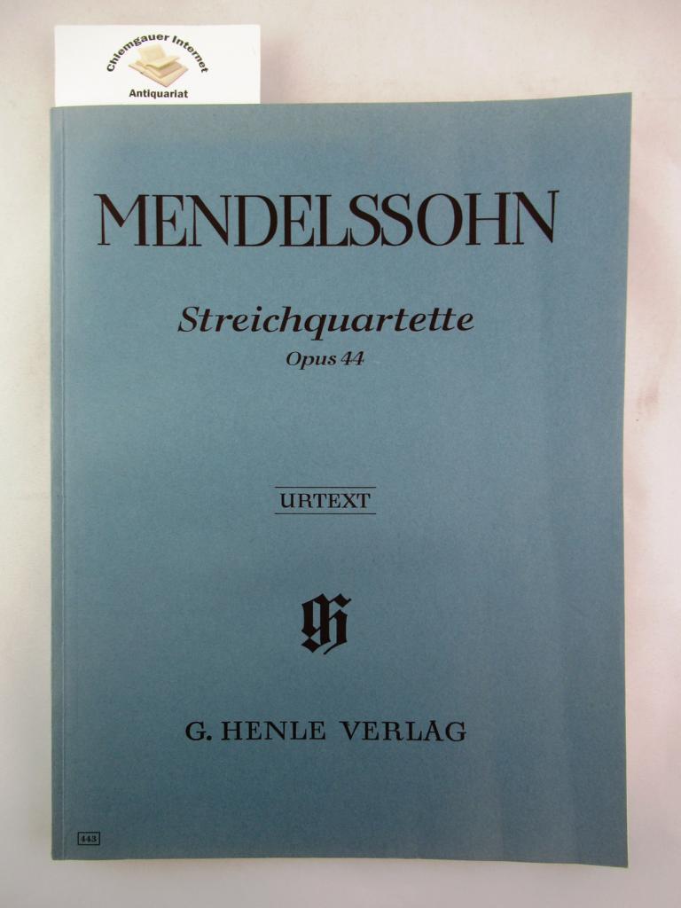 Mendelssohn Bartholdy, Felix (Komponist) und Ernst Herttrich (Hrsg.):  Streichquartette opus 44. 