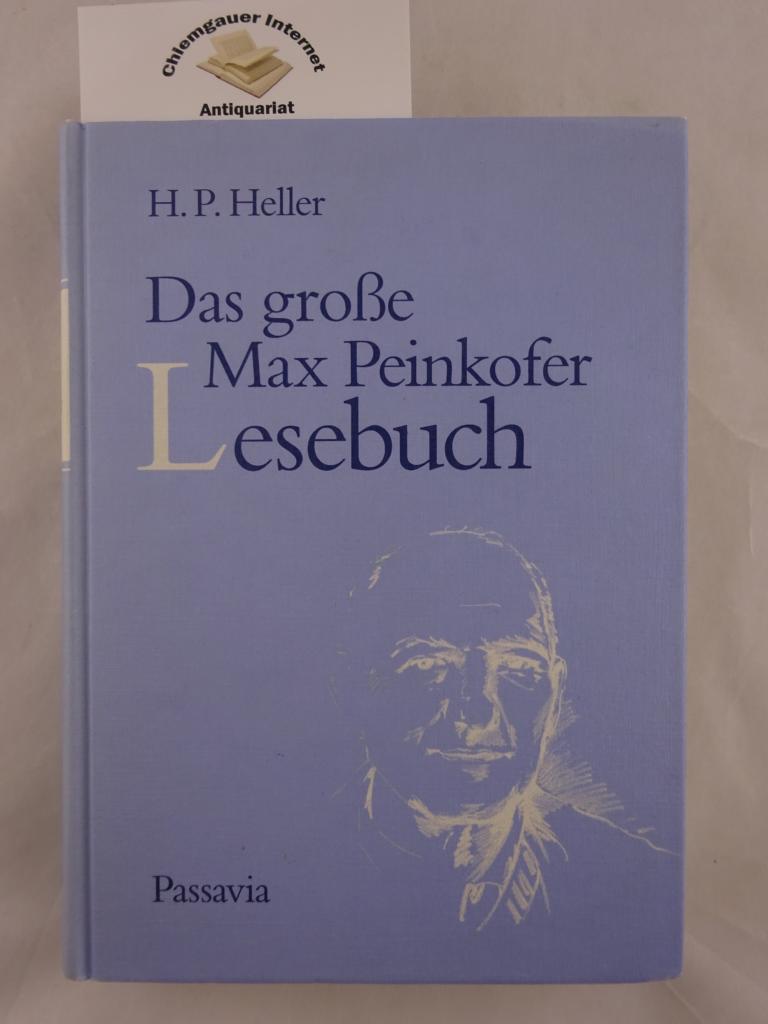 Peinkofer, Max und Horst P. Heller:  Das grosse Max-Peinkofer-Lesebuch : Geschichten und Geschichte - Aus unserer schnen Heimat. 