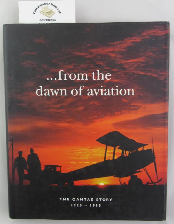 From the dawn of aviation. The Quantas Story 1920 - 1995.