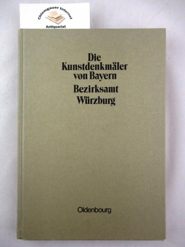 Mader, Felix:  Die Kunstdenkmler von Unterfranken und Aschaffenburg; Teil: 3., Bezirksamt Wrzburg. 