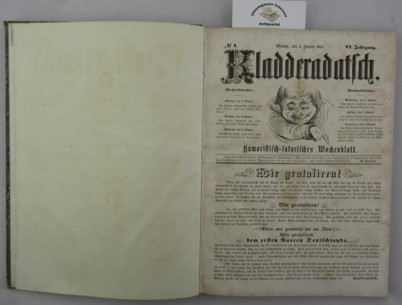 Kladderadatsch : Humoristisch - satyrisches Wochenblatt  VI.  Jahrgang.  1853. 60 Hefte in einem Band.