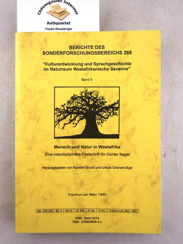 Menschen und Natur in Westafrika. Eine Interdisziplinäre Festschrift für Günter Nagel.
