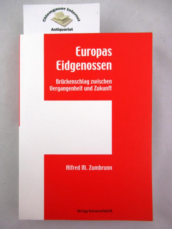 Zumbrunn, Alfred M.:  Europas Eidgenossen. 