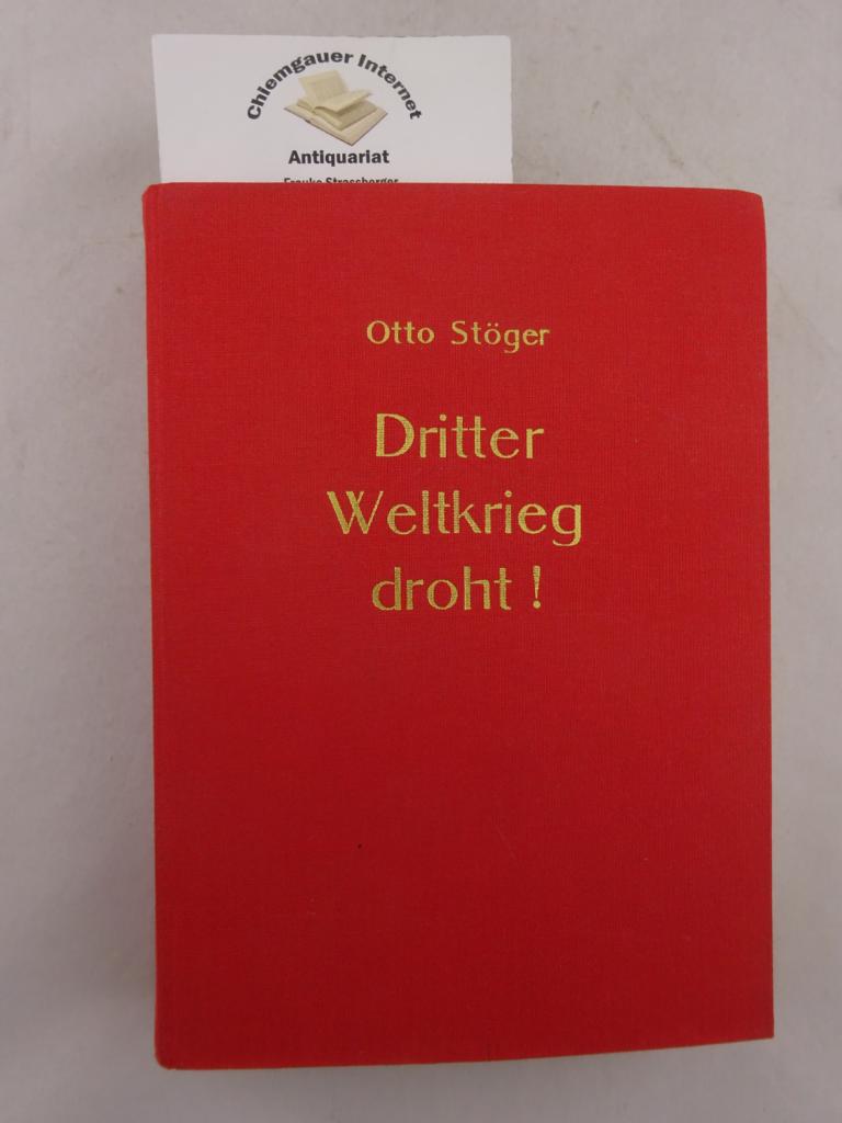 Stger, Otto:  Dritter Weltkrieg droht!. 