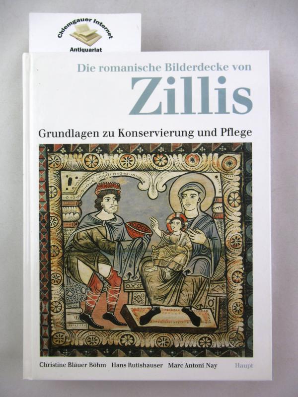 Die romanische Bilderdecke der Kirche St. Martin in Zillis : Grundlagen zur Konservierung und Pflege.