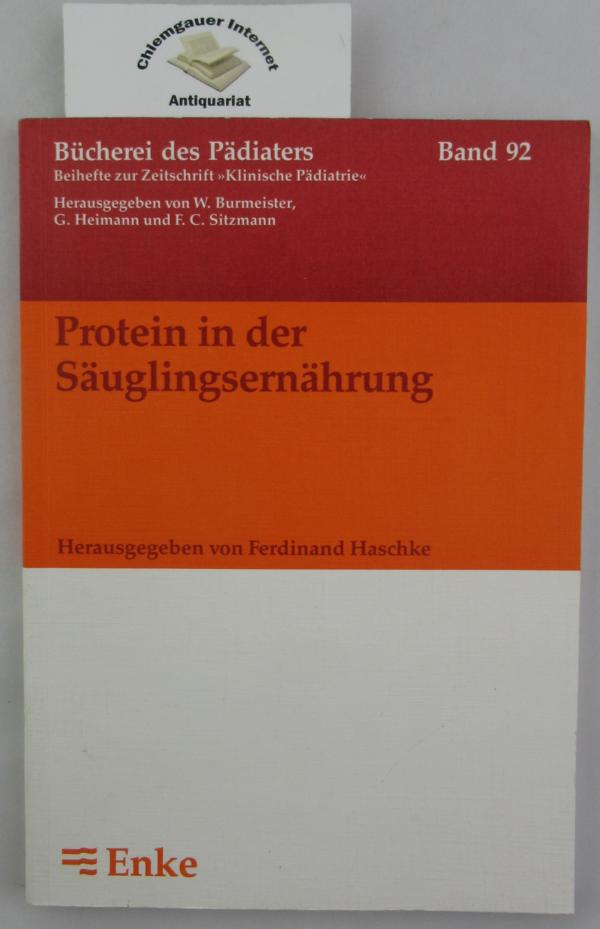 Haschke, Ferdinand [Hrsg.]:  Protein in der Suglingsernhrung. Symposium am 4. September 1987 in Salzburg. 