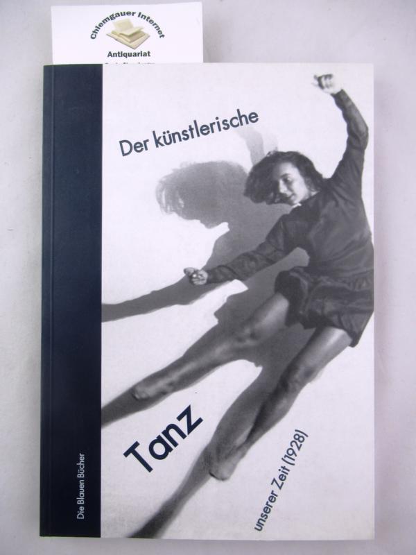 Aubel, Hermann und Marianne:  Der Knstlerische Tanz unserer Zeit. Neudruck der Erstausgabe 1928 nebst Materialien zur Editionsgeschichte bearbeitet von Hans-Curt Kster. 