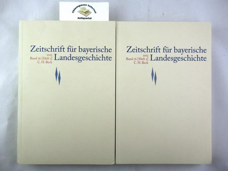 Kommission fr bayerische Landesgeschichte (Hrsg.):  Zeitschrift fr bayerische Landesgeschichte.  Jahrgang 2013. Band 76, Heft 1 und Heft 2. 