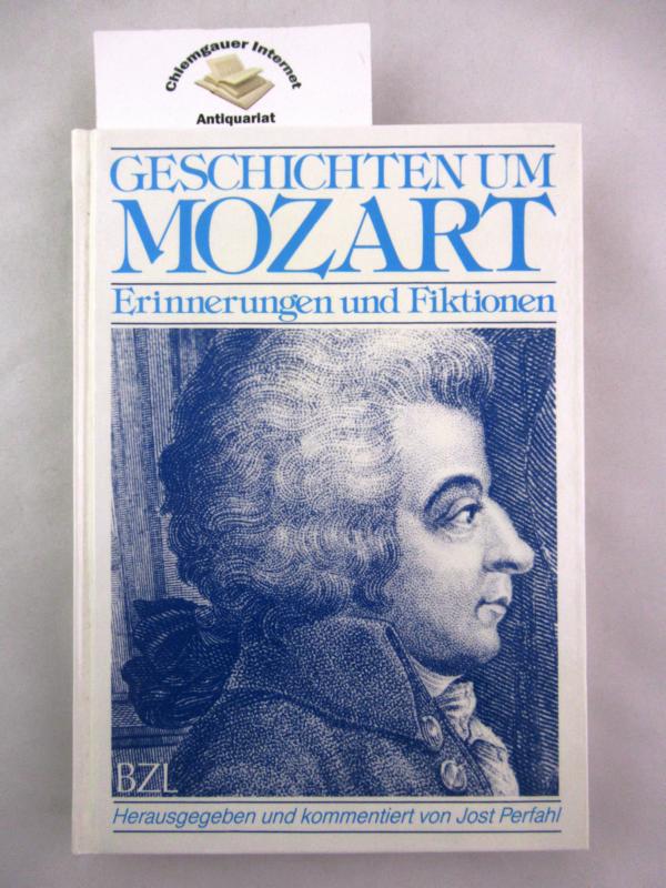 Perfahl, Jost (Herausgeber):  Geschichten um Mozart : Erinnerungen und Fiktionen. 