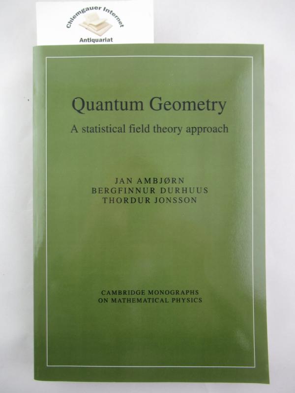 Ambjorn, Jan, Bergfinnur Durhuus and Thordur Jonsson:  Quantum Geometry: A Statistical Field Theory Approach (Paperback) 