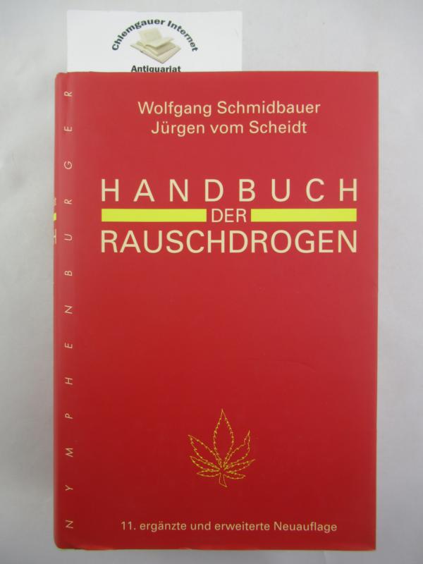 Schmidbauer, Wolfgang, Jrgen Vom Scheidt und Monika Schulenberg:  Handbuch der Rauschdrogen. 