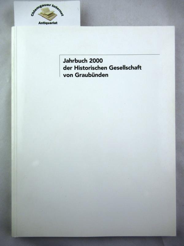 Jahrbuch der Historischen Gesellschaft von Graubünden.  130. Jahresbericht. Jahrgang 2000.