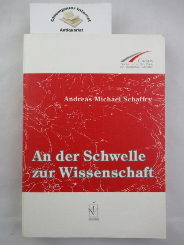 Schaffry, Andreas Michael:  An der Schwelle zur Wissenschaft. 