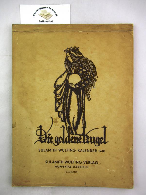 Die goldene Kugel. Sulamith Wülfing-Kalender 1940.