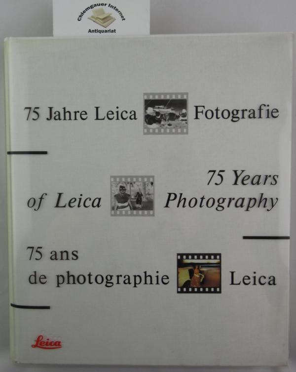 75 Jahre Leica Fotografie 1914-1989 / 75 Years of Leica Photography / 75 ans de photographie Leica.