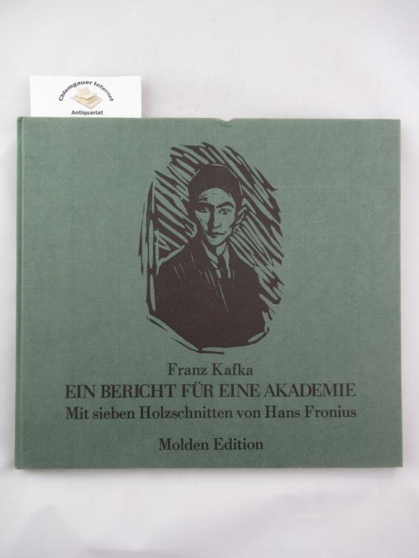 Kafka, Franz:  Ein Bericht fr eine Akademie. Mit sieben ganzseitigen Holzschnitten von Hans Fronius. 